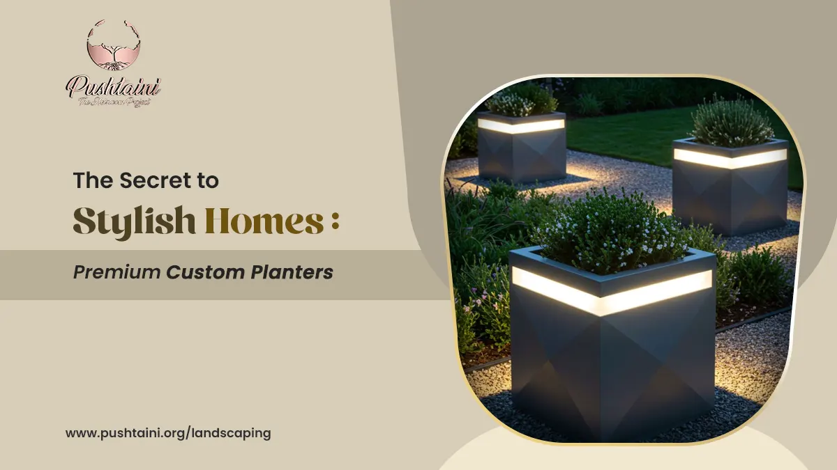 The Secret to Stylish Homes: Premium Custom Planters